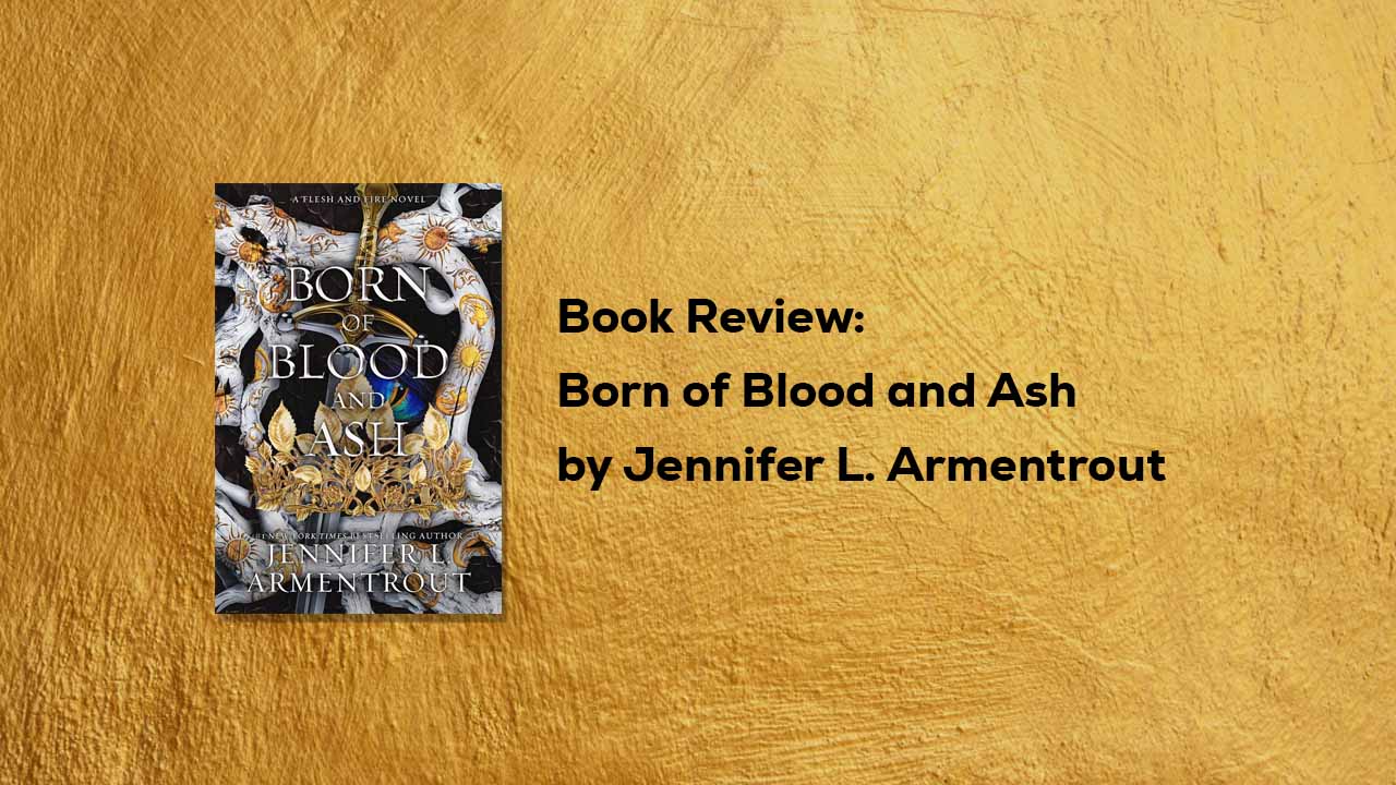 Born of Blood and Ash by Jennifer L. Arm...