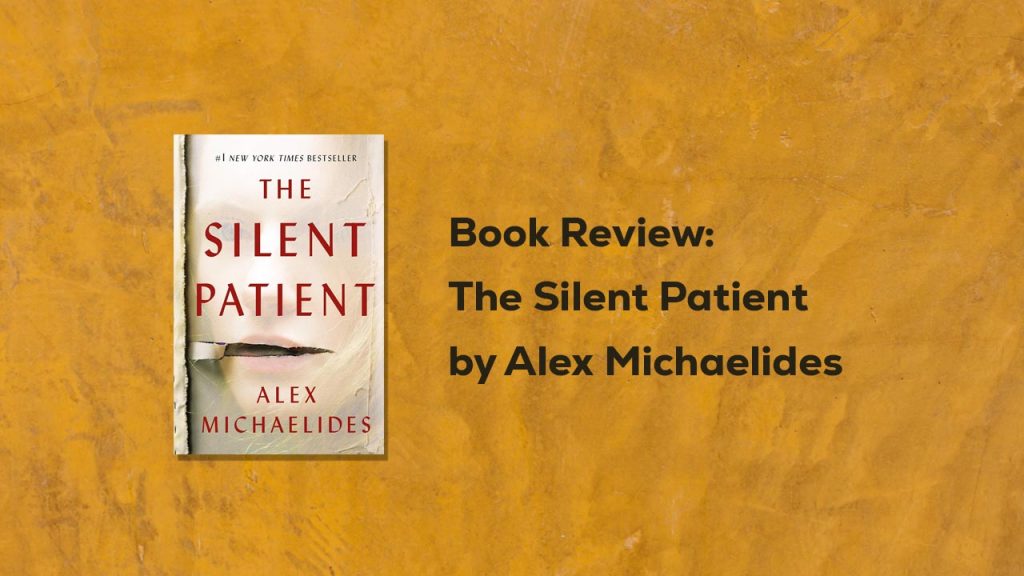 The Silent Patient by Alex Michaelides